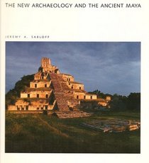 The New Archaeology and the Ancient Maya (Scientific American Library)