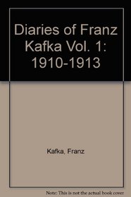 Diaries of Franz Kafka Vol. 1: 1910-1913