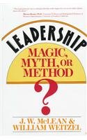 Leadership-Magic, Myth, or Method?