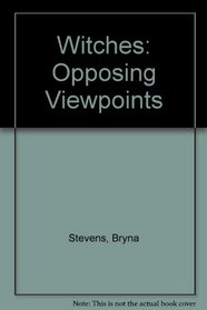 Witches: Opposing Viewpoints (Great mysteries)