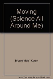 Moving (Science All Around Me)