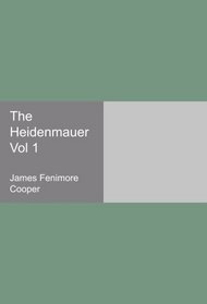 The Heidenmauer Vol 1