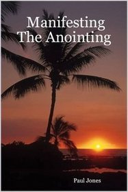 Manifesting The Anointing