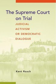 The Supreme Court on Trial: Judicial Activism or Democratic Dialogue (Law and Public Policy)