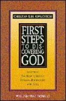 First Steps to Discovered God (Christian Life Application Series)