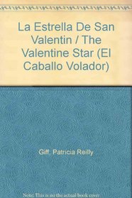 La Estrella De San Valentin / The Valentine Star (El Caballo Volador) (Spanish Edition)