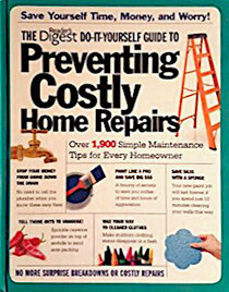 Preventing Costly Home Repairs: Over 1900 Simple Maintenance Tips
