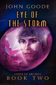 Eye of the Storm (Lords of Arcadia, Bk 2)