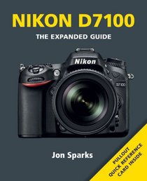 Nikon D7100 (Expanded Guide)