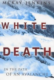WHITE DEATH: IN THE PATH OF AN AVALANCHE.