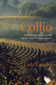 Collio: Fine Wines and Foods from Italy's North-East