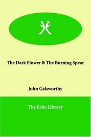 The Dark Flower & The Burning Spear