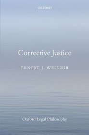 Corrective Justice (Oxford Legal Philosophy)
