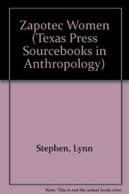 Zapotec Women (Texas Press Sourcebooks in Anthropology)