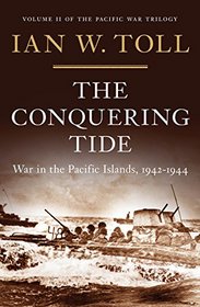 The Conquering Tide: War in the Pacific Islands, 1942?1944