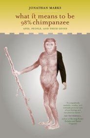 What It Means to Be 98% Chimpanzee: Apes, People, and Their Genes