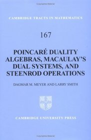 Poincar Duality Algebras, Macaulay's Dual Systems, and Steenrod Operations (Cambridge Tracts in Mathematics)