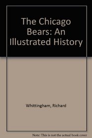 The Chicago Bears: An Illustrated History