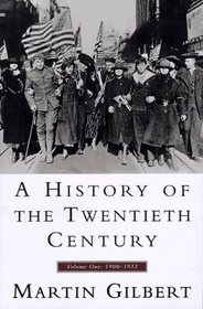A History of the Twentieth Century: 1900-1933 (History of the Twentieth Century)