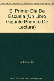 El Primer Dia De Escuela (Un Libro Gigante Primero De Lectura) (Spanish Edition)