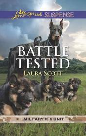 Battle Tested (Military K-9 Unit, Bk 7) (Love Inspired Suspense, No 705)