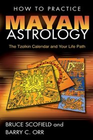 How to Practice Mayan Astrology: The Tzolkin Calendar and Your Life Path