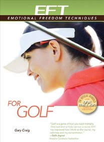 EFT for Golf: A Supplement to the book EFT for Sports Performance