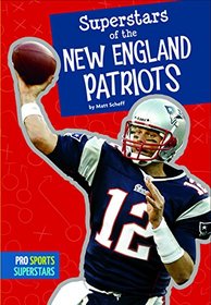 Superstars of the New England Patriots (Pro Sports Superstars (NFL))