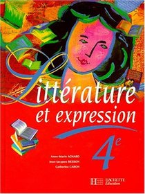 Littrature et expression, 4e. Edition 1996