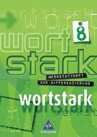 Wortstark. Werkstatt Deutsch. Werkstattheft 8. Deutsch als Zweitsprache. Rechtschreibung 2006