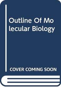 Outline of Molecular Biology (Schaum's Outlines)