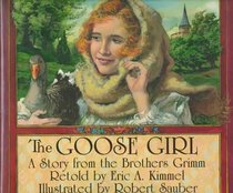 The Goose Girl: A Story from the Brothers Grimm