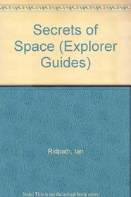 Secrets of Space (Explorer Guides)
