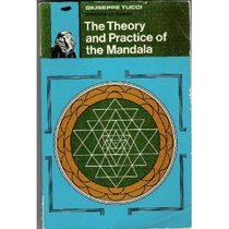 The theory and practice of the Mandala: With special reference to the modern psychology of the subconscious / Guiseppe Tucci