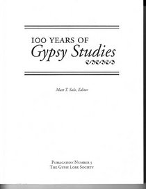 100 Years of Gypsy Studies: Papers from the 10th Annual Meeting of the Gypsy Lore Society, North American Chapter, March 25-27, 1988, Wagner College, (Publication (Gypsy Lore Society), No. 5.)