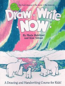 The Polar Regions, The Arctic, The Antarctic (Draw Write Now, Book 4)