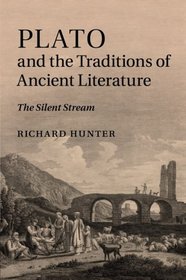 Plato and the Traditions of Ancient Literature: The Silent Stream