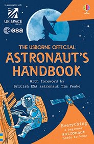 The Usborne Official Astronaut's Handbook (Handbooks)