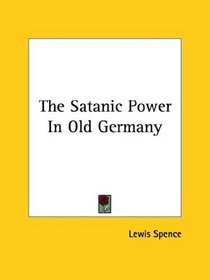 The Satanic Power In Old Germany