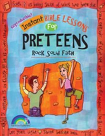Instant Bible Lessons for Preteens: Rock Solid Faith