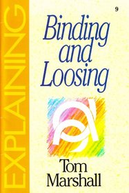 Binding and Loosing (The Explaining Series)