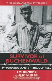 Survivor of Buchenwald: My Personal Odyssey through Hell (The Buchenwald Trilogy)