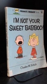 I'm Not Your Sweet Baboo! (Peanuts parade)