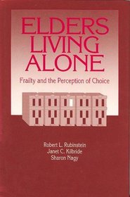 Elders Living Alone: Frailty and the Perception of Choice (Modern Applications of Social Work)
