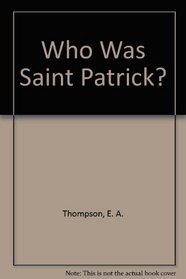 Who Was Saint Patrick?