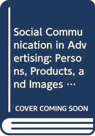 Social Communication in Advertising: Persons, Products and Images of Well-Being