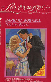 The Last Brady (Loveswept, No 444)