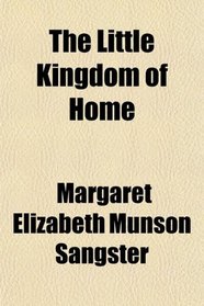 The Little Kingdom of Home