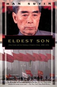 Eldest Son: Zhou Enlai and the Making of Modern China, 1898-1976 (Kodansha Globe)