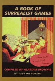 A Book of Surrealist Games: Including the Little Surrealist Dictionary